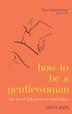 How To Be A Gentlewoman
