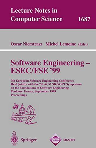 Software Engineering - Esec/Fse '99: 7th European Software Engineering Conference Held Jointly with the 7th ACM Sigsoft Symposium on the Foundations of Software Engineering, Toulouse, France, September 6-10, 1999 Proceedings