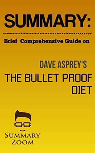 Summary: Brief Comprehensive Guide On: The Bulletproof Diet: Lose up to a Pound a Day, Reclaim Energy and Focus, Upgrade Your Life