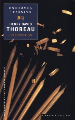 Uncommon Learning: Thoreau on Education