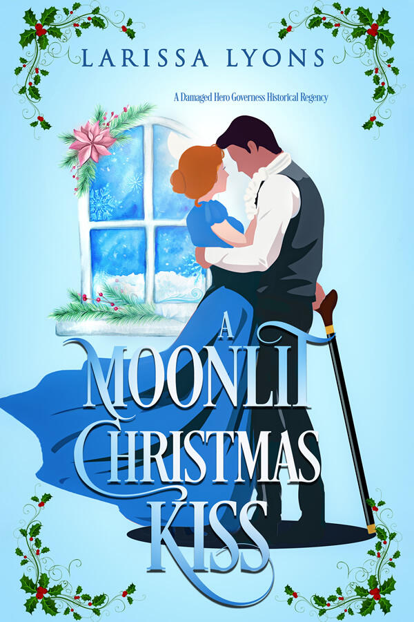 A Moonlit Christmas Kiss: A Damaged Hero Governess Historical Regency