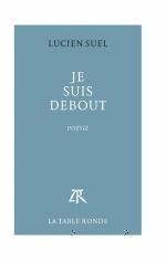 Je suis debout.