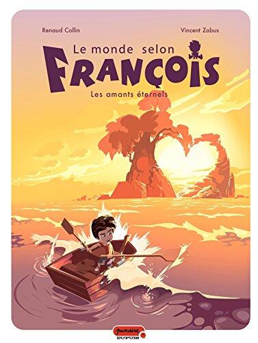 Le Monde Selon François (Tome 2 - Les Amants Éternels)