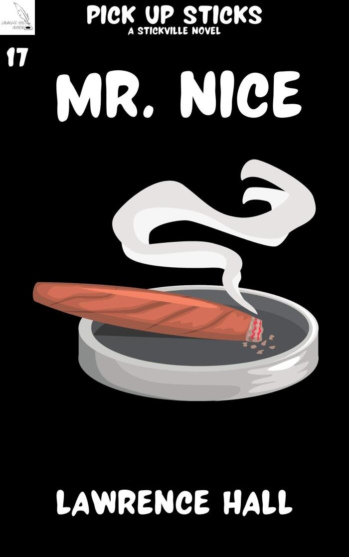 Mr. Nice: A Stickville Novel