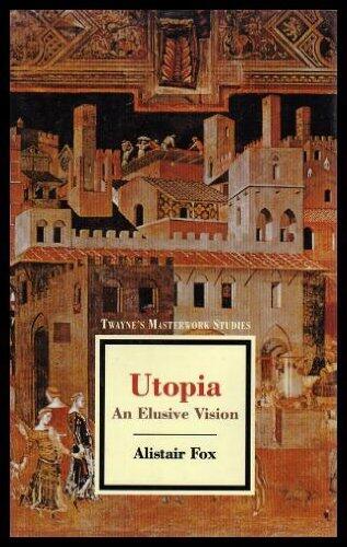 Utopia: An Elusive Vision