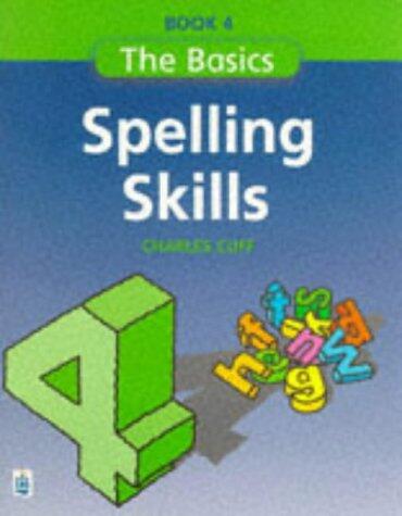 The Basics: Spelling Skills: Book 4