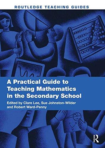 Practical Guide to Teaching Mathematics in the Secondary School
