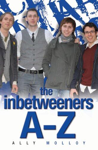 The Inbetweeners AZ: The Totally Unofficial Guide to the Hit TV Series