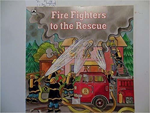 Fire Fighters to the Rescue