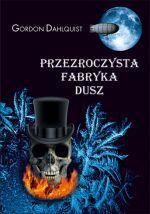 Przezroczysta fabryka dusz