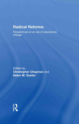 Radical Reforms: Perspectives on an Era of Educational Change