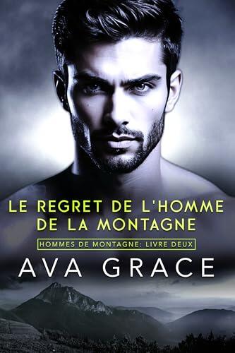 Le Regret de l'Homme de la Montagne (Hommes de Montagne t. 2)