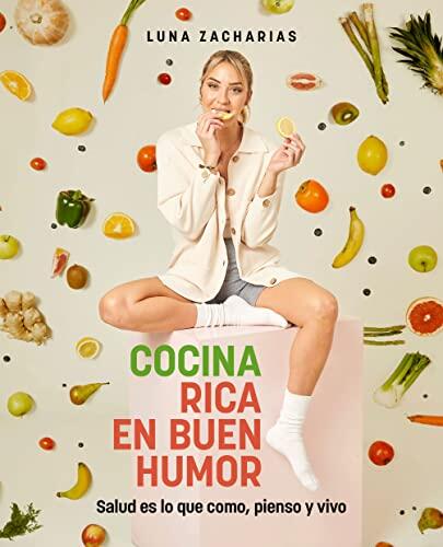 Cocina rica en buen humor: Salud es lo que como, pienso y vivo
