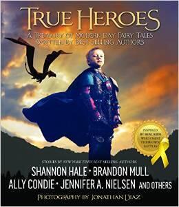 True Heroes (A Treasury of Modern-Day Fairy Tales)