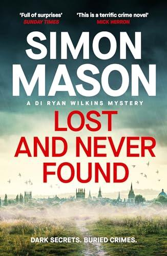 Lost and Never Found: The Twisty Third Book in the DI Ryan Wilkins Mysteries