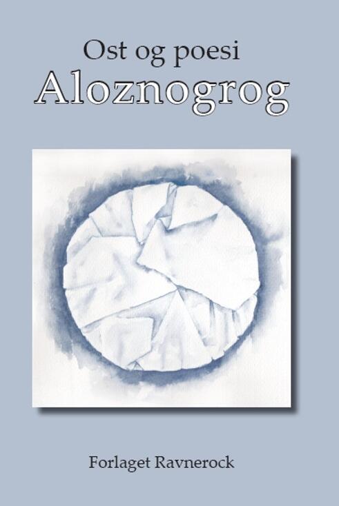 Aloznogrog: Ost og Poesi