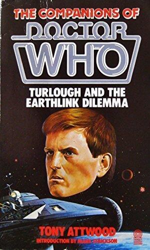 Turlough and the Earthlink Dilemma (The Companions of Doctor Who) (Target Books) by Tony Attwood