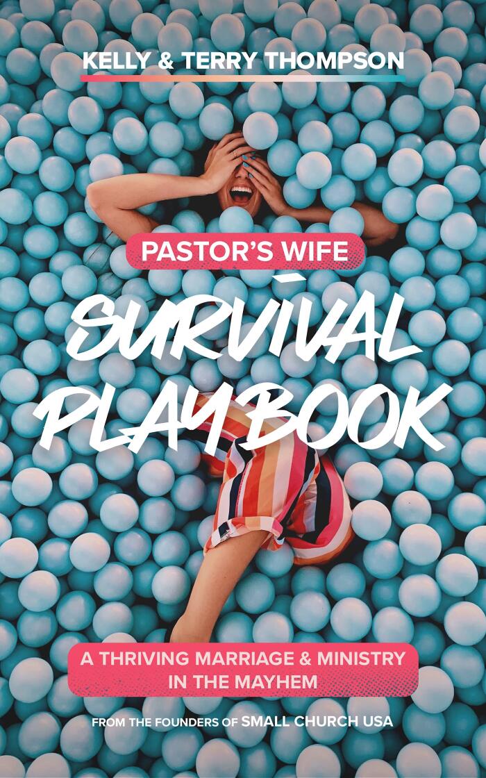 Pastor's Wife Survival Playbook: A Thriving Marriage & Ministry in the Mayhem