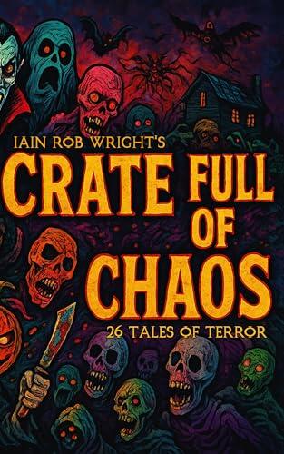 Crate full of Chaos: 28 Tales of Terror