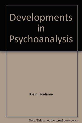 Developments in Psycho Analysis (Psychoanalysis Examined and Re-Examined)