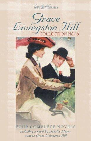Grace Livingston Hill Collection No. 8