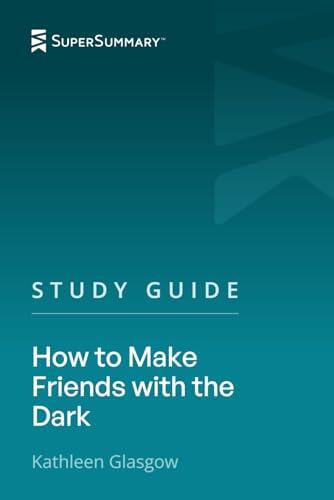 Study Guide: How to Make Friends with the Dark