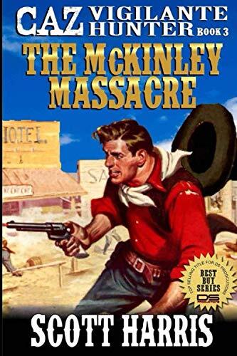 Caz: Vigilante Hunter: The McKinley Massacre