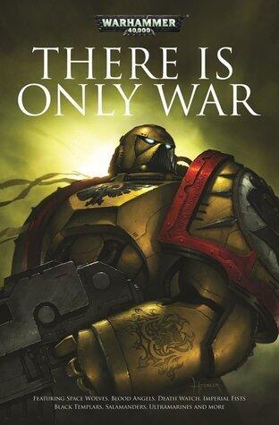 There is Only War