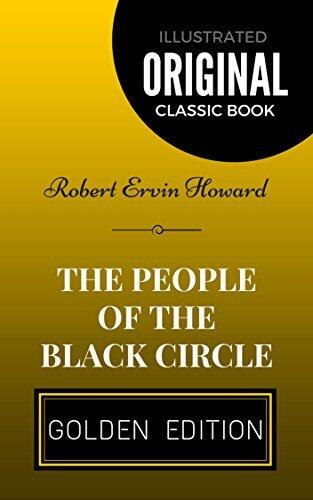 The People of the Black Circle: By Robert Ervin Howard - Illustrated