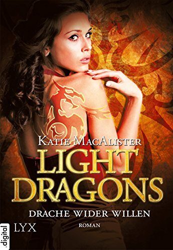 Light Dragons - Drache wider Willen (Light-Dragons-Reihe 1)