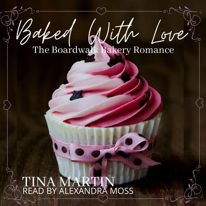 Baked with Love: The Boardwalk Bakery Romance, Book 1