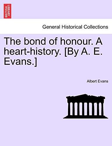 The Bond of Honour: A Heart-History, Vol. I