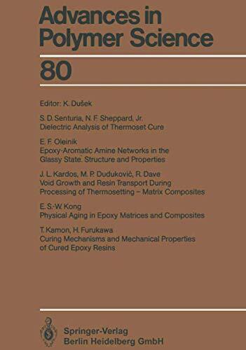 Advances in Polymer Science, Volume 80: Epoxy Resins and Composites IV