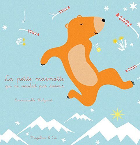 La petite marmotte qui ne voulait pas dormir: Album jeunesse (LES P'TITS MAGE)