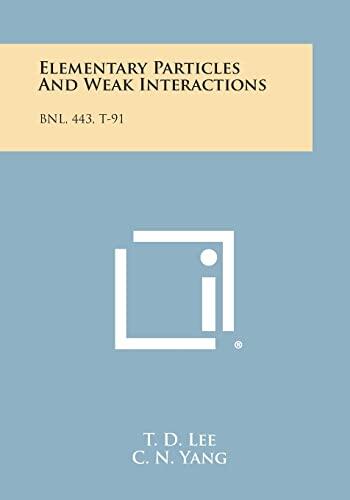 Elementary Particles and Weak Interactions (BNL 443 T-91)