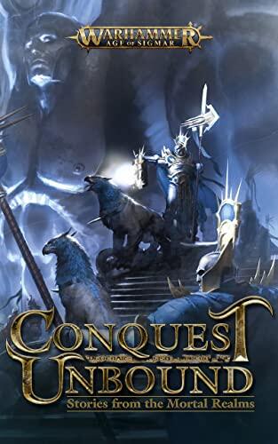 Conquest Unbound: Stories from the Mortal Realms