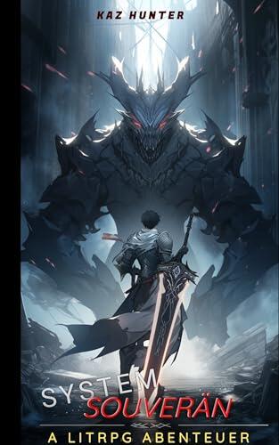 System Souverän: Ein LitRPG-Abenteuer (Apokalypse Reinkarnation 5)