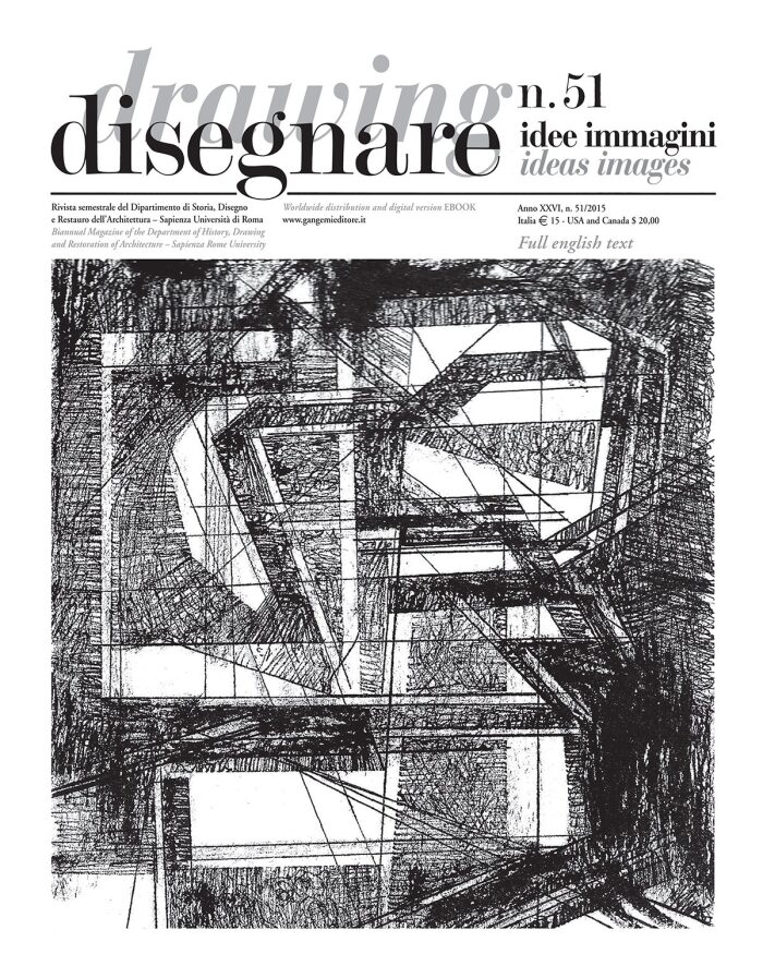 Disegnare idee immagini n° 51 / 2015: Rivista semestrale del Dipartimento di Storia, Disegno e Restauro dell'Architettura Sapienza Università di Roma