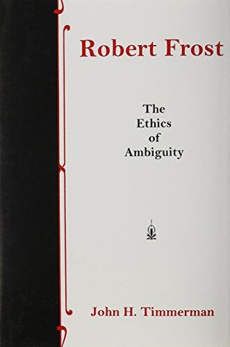Robert Frost: The Ethics of Ambiguity