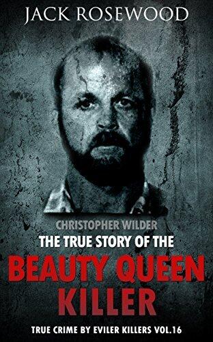 Christopher Wilder: The True Story of The Beauty Queen Killer