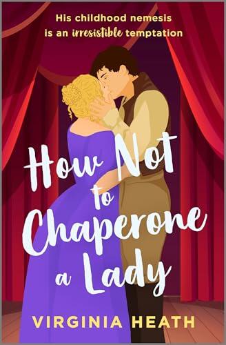 How Not to Chaperone a Lady: A Steamy Historical Romance Book