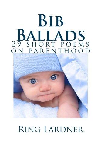 Bib Ballads: 29 Short Poems on Parenthood