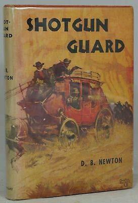 Rare D. B. Newton 1st Edit/1st Print Shotgun Guard (First Edition 1950) [Hardcover] Westerns