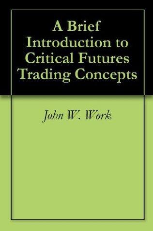 A Brief Introduction to Critical Futures Trading Concepts