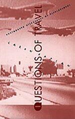 Questions of Travel: Postmodern Discourses of Displacement