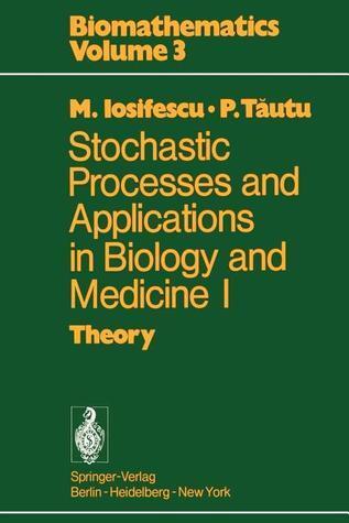 Stochastic processes and applications in biology and medicine I: Theory