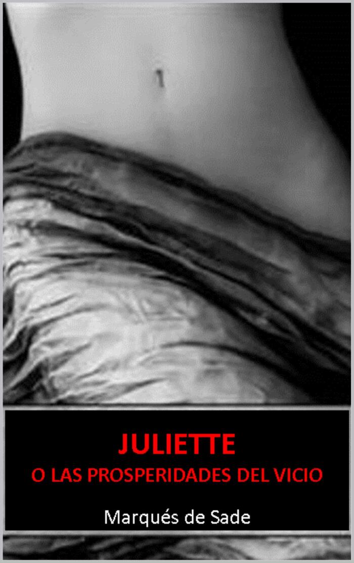 JULIETTE O LAS PROSPERIDADES DEL VICIO