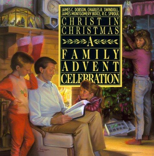 Christ in Christmas: A Family Advent Celebration by James Dobson