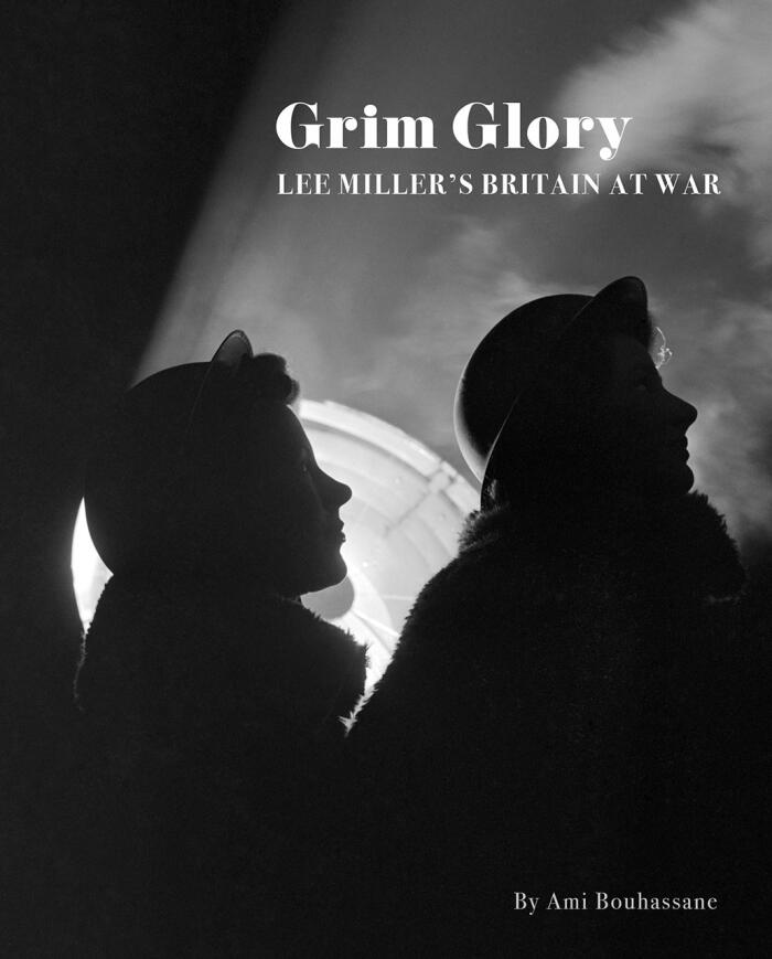 Grim Glory: Lee Miller's Britain at War