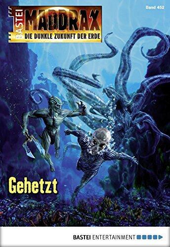 Maddrax 452: Gehetzt